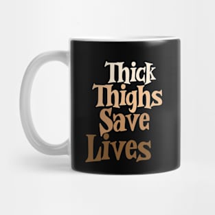 Womens Thick Thighs Save Lives Mug